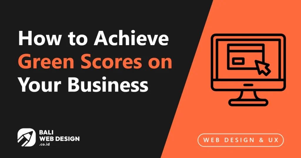 Core Web Vitals 2026: How to Achieve Green Scores on Your Bali Business Website how-to-achieve-green-scores-on-your-business