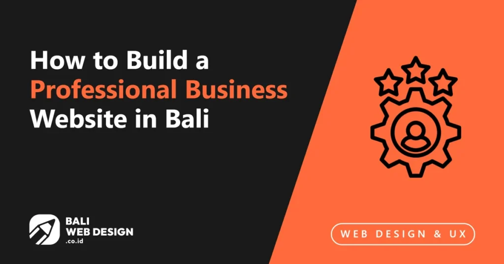 How to Build a Professional Business Website in Bali 2026: Design, UX & Conversion how-to-build-a-professional-business-website-in-bali