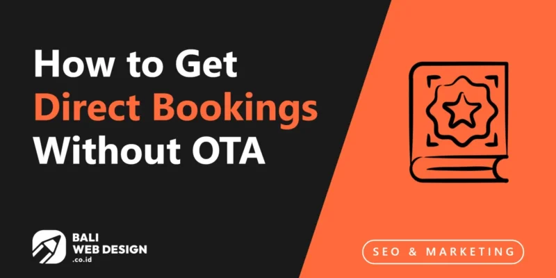 SEO for Bali Villas: How to Get Direct Bookings Without OTA Commission SEO for Bali Villas: How to Get Direct Bookings Without OTA Commission