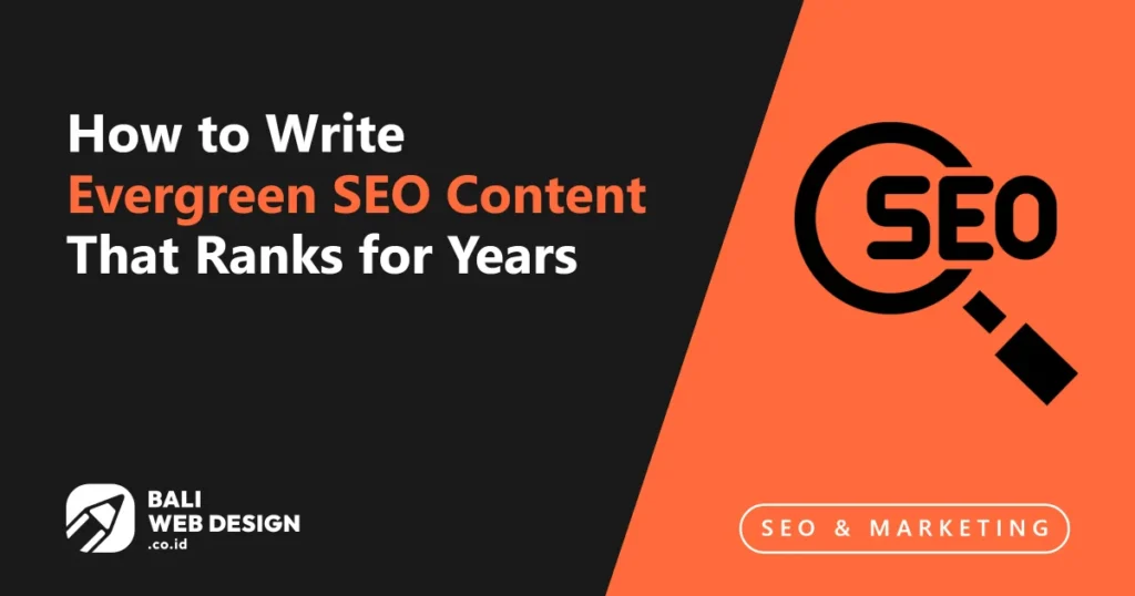 how-to-write-evergreen-seo-content-that-ranks-for-years