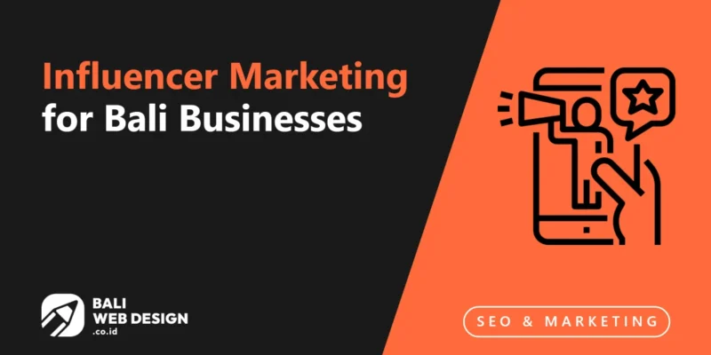 Influencer Marketing for Bali Businesses: How to Find, Evaluate, and Partner Effectively Influencer Marketing for Bali Businesses: How to Find, Evaluate, and Partner Effectively