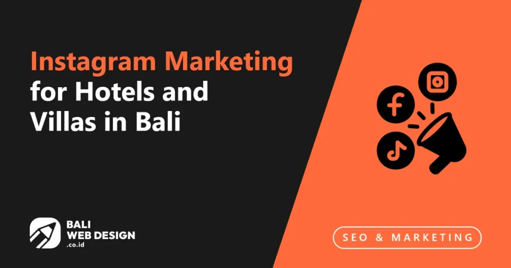 Instagram Marketing for Hotels and Villas in Bali: Strategy That Gets Bookings Instagram Marketing for Hotels and Villas in Bali: Strategy That Gets Bookings