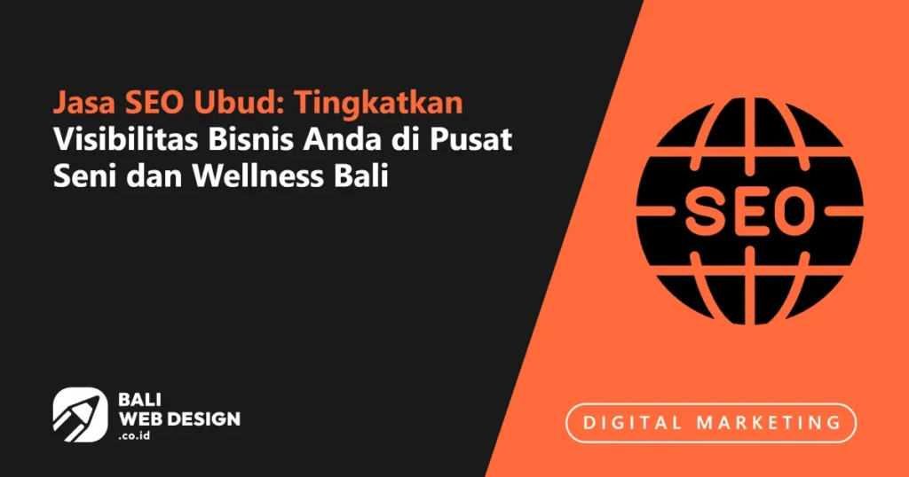 Jasa SEO Ubud: Tingkatkan Visibilitas Bisnis Anda di Pusat Seni dan Wellness Bali jasa-seo-ubud-tingkatkan-visibilitas-bisnis-anda-di-pusat-seni-dan-wellness-bali