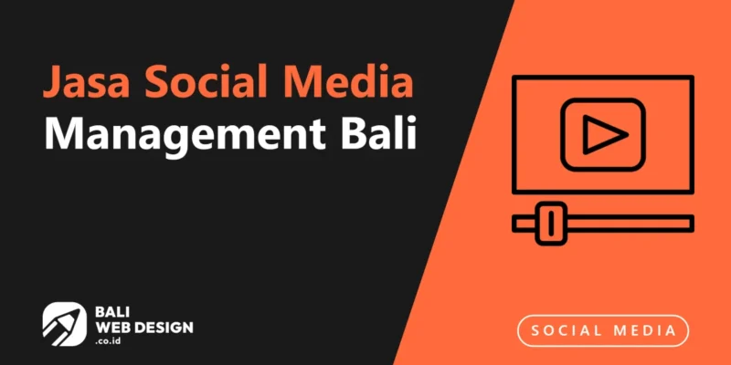 Jasa Social Media Management Bali: Kelola Akun & Tingkatkan Engagement Bisnis