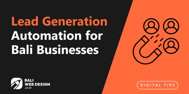 Lead Generation Automation for Bali Businesses: Convert More Inquiries Without Extra Staff Lead Generation Automation for Bali Businesses: Convert More Inquiries Without Extra Staff