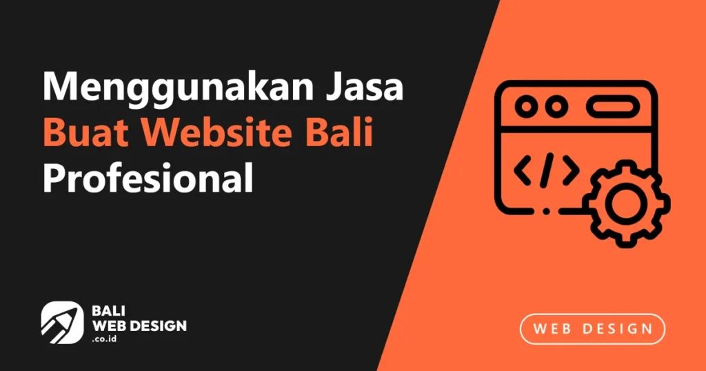 menggunakan-jasa-buat-website-bali-profesional