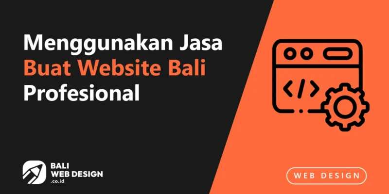 Jasa Buat Website Bali: Panduan Harga, Proses & Portofolio 2026