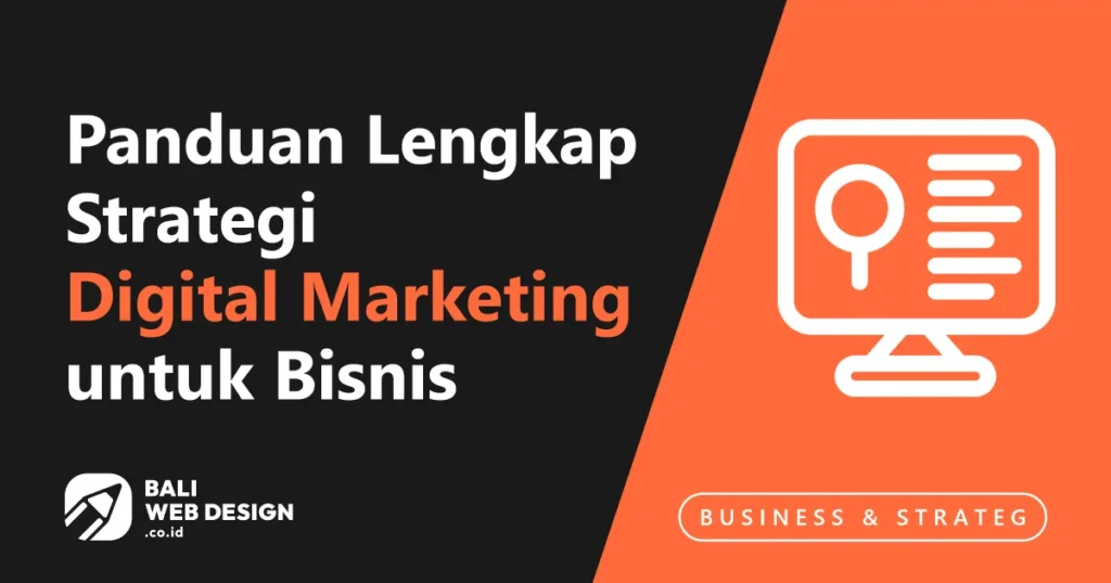 Panduan Lengkap Strategi Digital Marketing untuk Bisnis