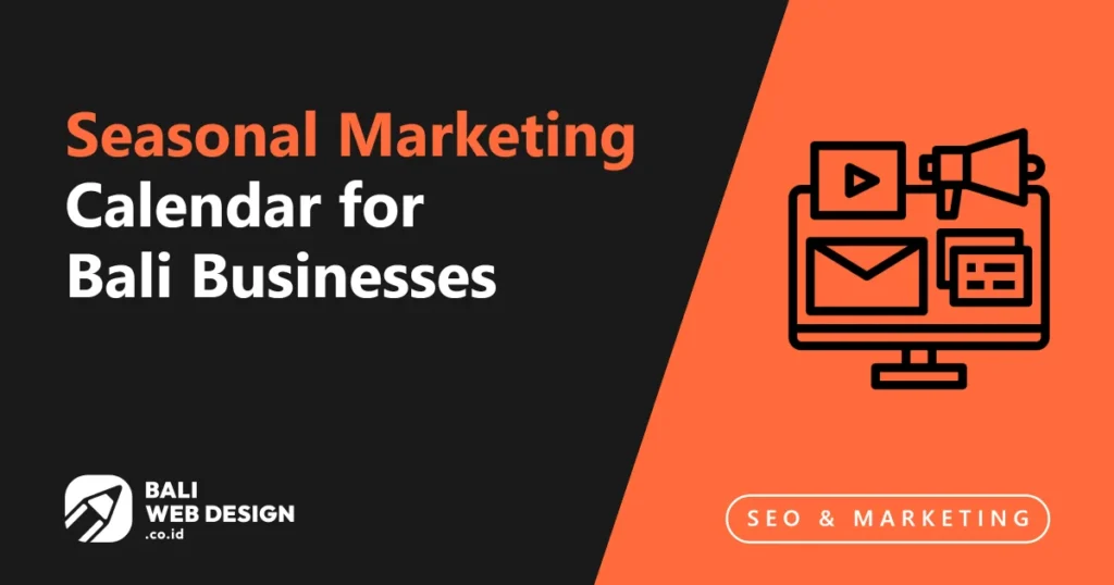 Seasonal Marketing Calendar for Bali Businesses: When and What to Promote Year-Round seasonal-marketing-calendar-for-bali-businesses