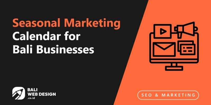 Seasonal Marketing Calendar for Bali Businesses: When and What to Promote Year-Round Seasonal Marketing Calendar for Bali Businesses: When and What to Promote Year-Round