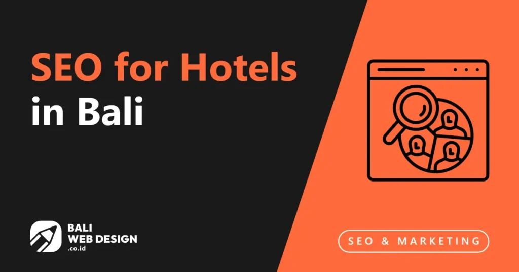 SEO for Hotels in Bali: Beat OTAs and Build Direct Bookings Through Search seo-for-hotels-in-bali