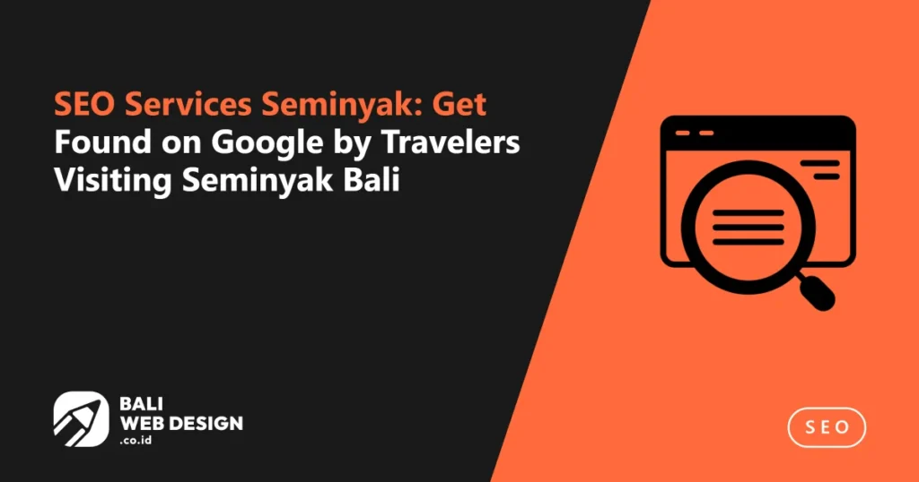 SEO Services Seminyak: Get Found on Google by Travelers Visiting Seminyak Bali seo-services-seminyak-get-found-on-google-by-travelers-visiting-seminyak-bali