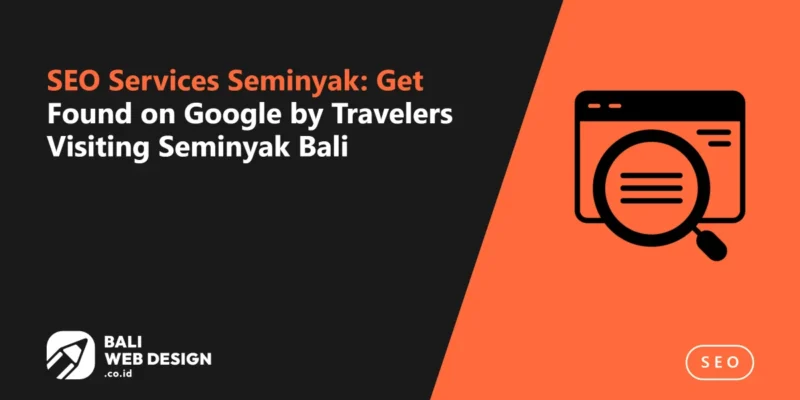SEO Services Seminyak: Get Found on Google by Travelers Visiting Seminyak Bali SEO Services Seminyak: Get Found on Google by Travelers Visiting Seminyak Bali