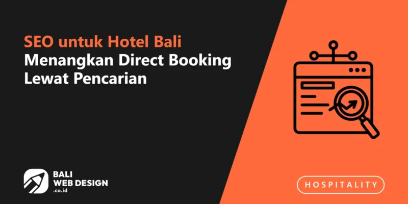 SEO untuk Hotel Bali: Menangkan Direct Booking Lewat Pencarian SEO untuk Hotel Bali: Menangkan Direct Booking Lewat Pencarian