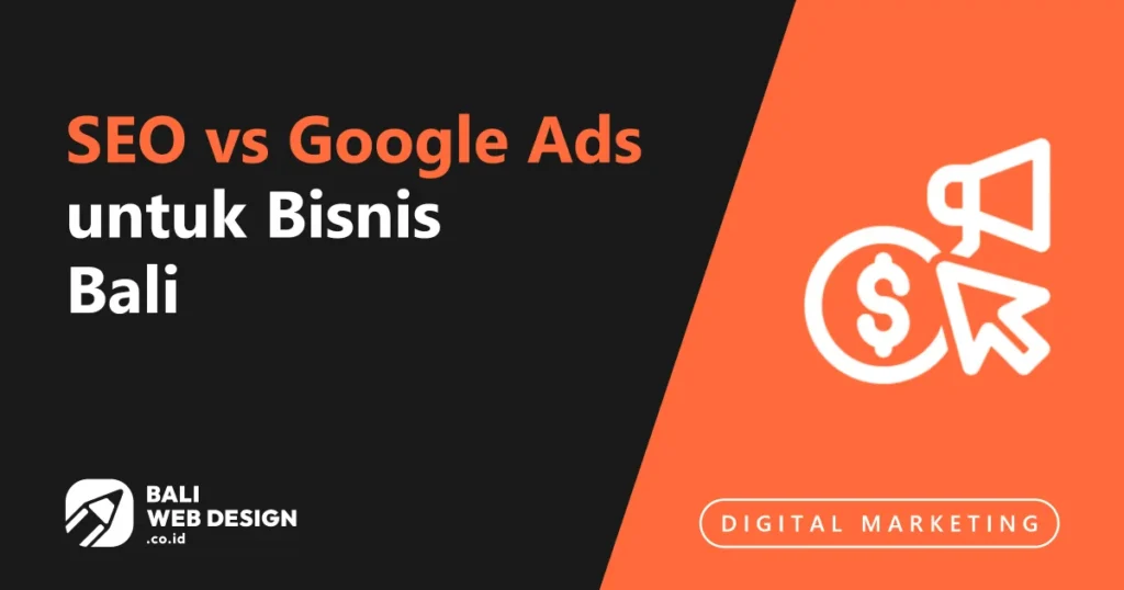 seo vs google ads untuk bisnis bali