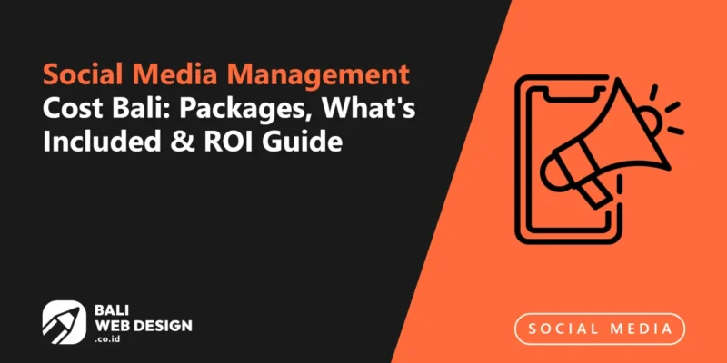 Social Media Management Cost Bali: Packages, What's Included & ROI Guide Social Media Management Cost Bali: Packages, What’s Included & ROI Guide