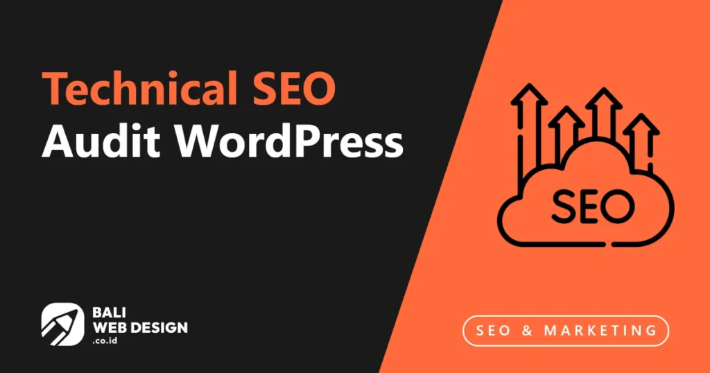 Technical SEO Audit WordPress: Checklist 50 Poin untuk Website Bisnis technical-seo-audit-wordpress