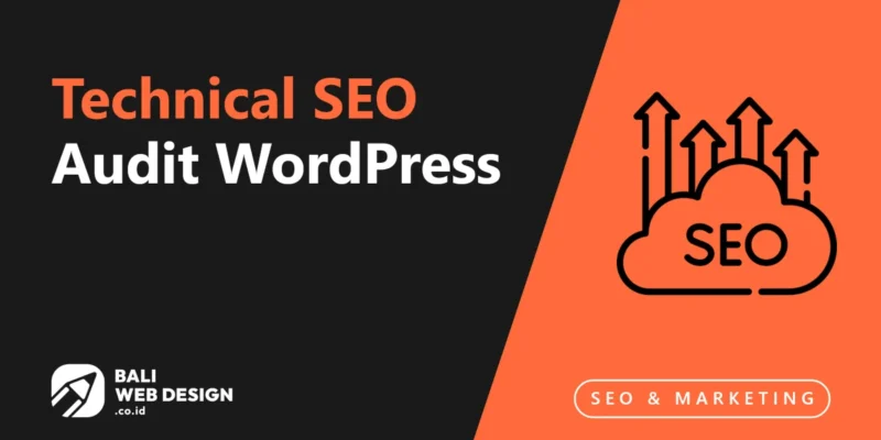 Technical SEO Audit WordPress: Checklist 50 Poin untuk Website Bisnis