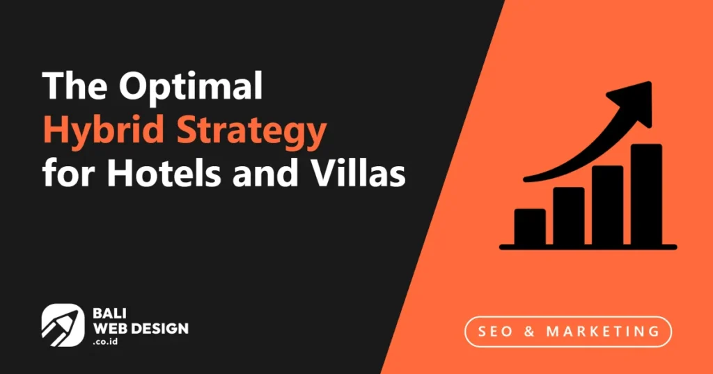 OTA vs Direct Booking Bali: The Optimal Hybrid Strategy for Hotels and Villas the-optimal-hybrid-strategy-for-hotels-and-villas