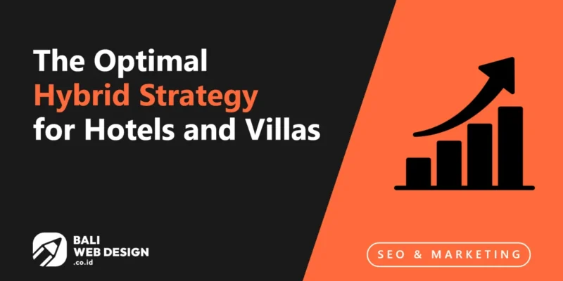 OTA vs Direct Booking Bali: The Optimal Hybrid Strategy for Hotels and Villas OTA vs Direct Booking Bali: The Optimal Hybrid Strategy for Hotels and Villas