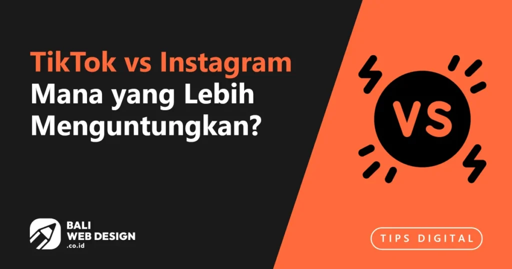 TikTok Ads vs Instagram Ads untuk Bisnis di Bali: Mana yang Lebih Menguntungkan? tiktok-vs-instagram-mana-yang-lebih-menguntungkan