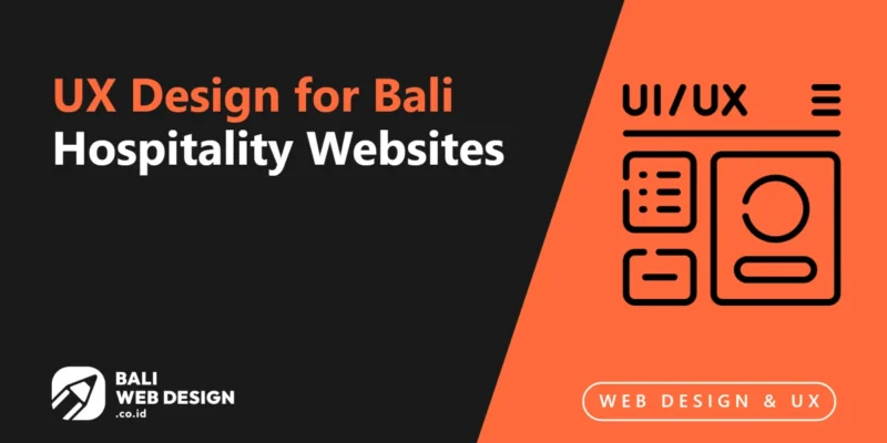 UX Design for Bali Hospitality Websites: High-Conversion Design Guide UX Design for Bali Hospitality Websites: High-Conversion Design Guide