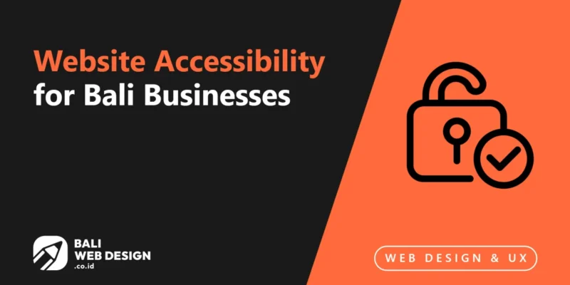 Website Accessibility for Bali Businesses: WCAG Guide to Inclusive Web Design