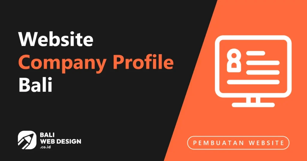 Website Company Profile Bali: Panduan, Fitur & Estimasi Biaya 2026 Website Company Profile Bali