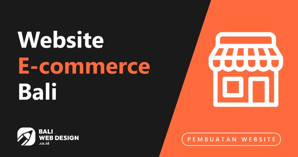 Website E-commerce Bali: Panduan Toko Online untuk Bisnis Lokal 2026 Website E-commerce Bali
