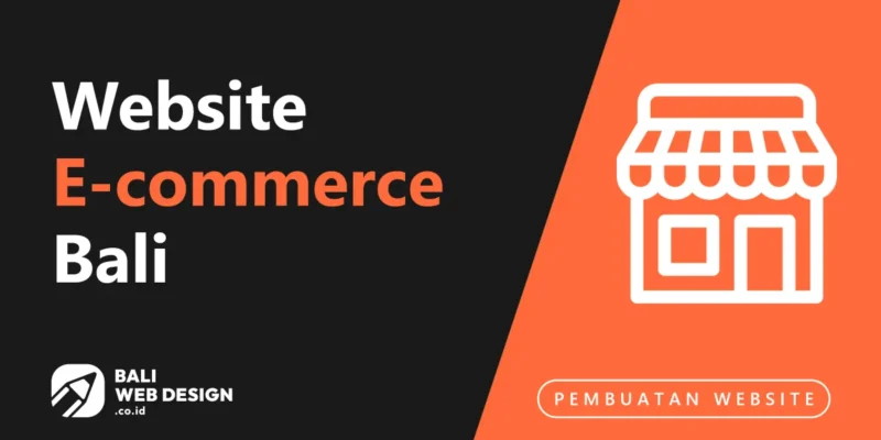 Website E-commerce Bali: Panduan Toko Online untuk Bisnis Lokal 2026