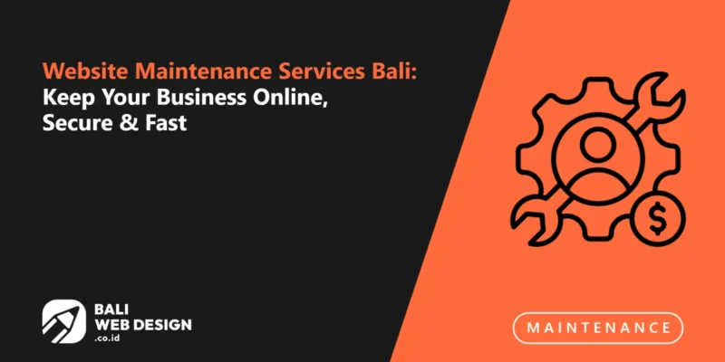 Website Maintenance Services Bali: Keep Your Business Online, Secure & Fast Website Maintenance Services Bali: Keep Your Business Online, Secure & Fast
