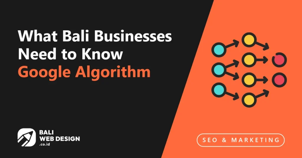 what-bali-businesses-need-to-know-google-algorithm