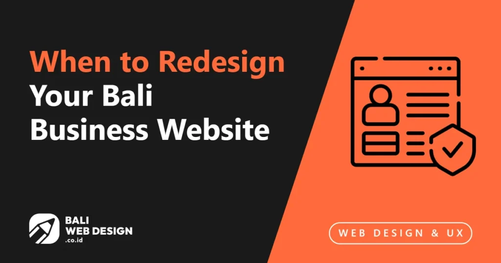 When to Redesign Your Bali Business Website: Signs It's Time vs When to Improve when-to-redesign-your-bali-business-website