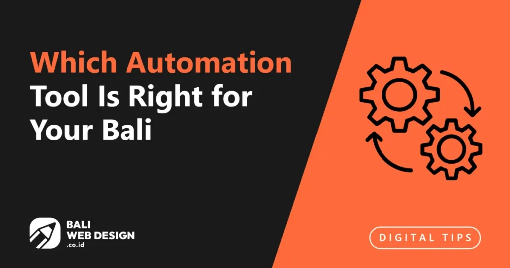 Make.com vs n8n vs Zapier: Which Automation Tool Is Right for Your Bali Business? which-automation-tool-is-right-for-your-bali