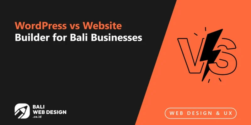 WordPress vs Website Builder for Bali Businesses: Honest Comparison 2026 WordPress vs Website Builder for Bali Businesses: Honest Comparison 2026