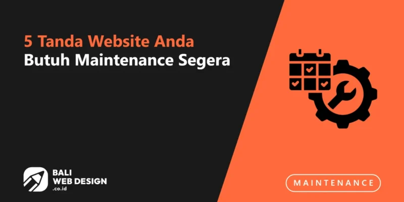 5 Tanda Website Anda Butuh Maintenance Segera 5 Tanda Website Anda Butuh Maintenance Segera