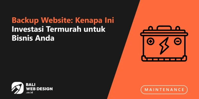 Backup Website: Kenapa Ini Investasi Termurah untuk Bisnis Anda Backup Website: Kenapa Ini Investasi Termurah untuk Bisnis Anda