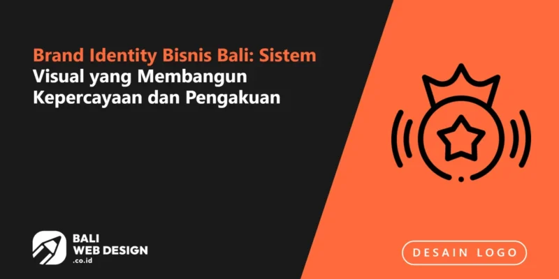 Brand Identity Bisnis Bali: Sistem Visual yang Membangun Kepercayaan dan Pengakuan Brand Identity Bisnis Bali: Sistem Visual yang Membangun Kepercayaan dan Pengakuan