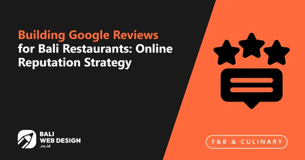 Building Google Reviews for Bali Restaurants: Online Reputation Strategy building-google-reviews-for-bali-restaurants-online-reputation-strategy
