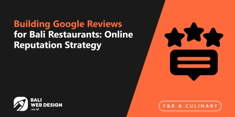 Building Google Reviews for Bali Restaurants: Online Reputation Strategy