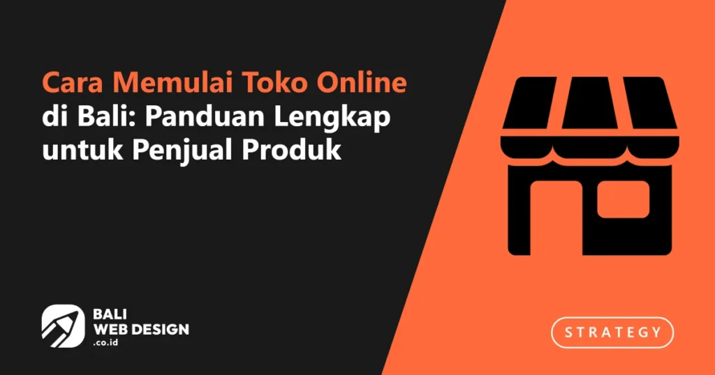 cara-memulai-toko-online-di-bali-panduan-lengkap-untuk-penjual-produk