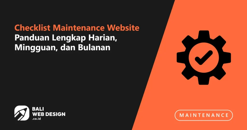 Checklist Maintenance Website Bali: Panduan Lengkap Harian, Mingguan, dan Bulanan checklist-maintenance-website-panduan-lengkap-harian-mingguan-dan-bulanan