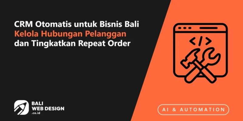 CRM Otomatis untuk Bisnis Bali: Kelola Hubungan Pelanggan dan Tingkatkan Repeat Order CRM Otomatis untuk Bisnis Bali: Kelola Hubungan Pelanggan dan Tingkatkan Repeat Order