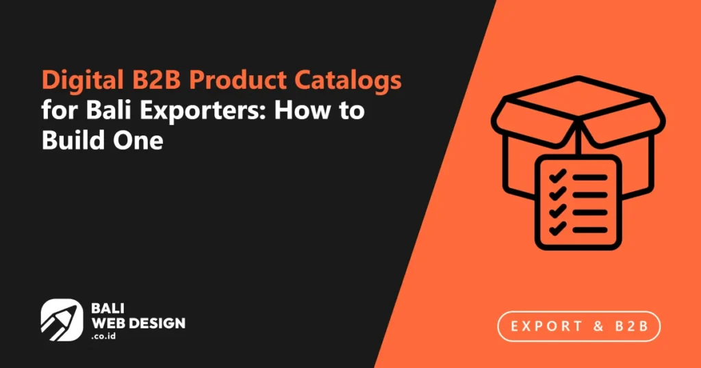 digital-b2b-product-catalogs-for-bali-exporters-how-to-build-one