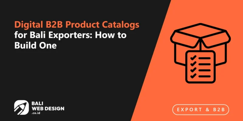 Digital B2B Product Catalogs for Bali Exporters: How to Build One