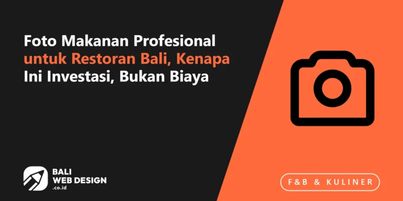 Foto Makanan Profesional untuk Restoran Bali: Kenapa Ini Investasi, Bukan Biaya Foto Makanan Profesional untuk Restoran Bali: Kenapa Ini Investasi, Bukan Biaya