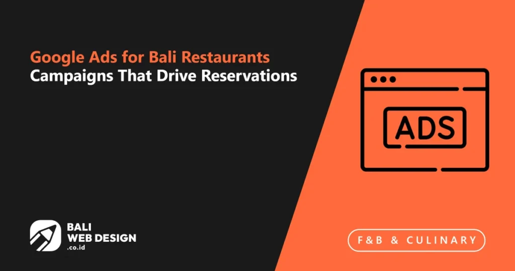 Google Ads for Bali Restaurants: Campaigns That Drive Reservations google-ads-for-bali-restaurants-campaigns-that-drive-reservations