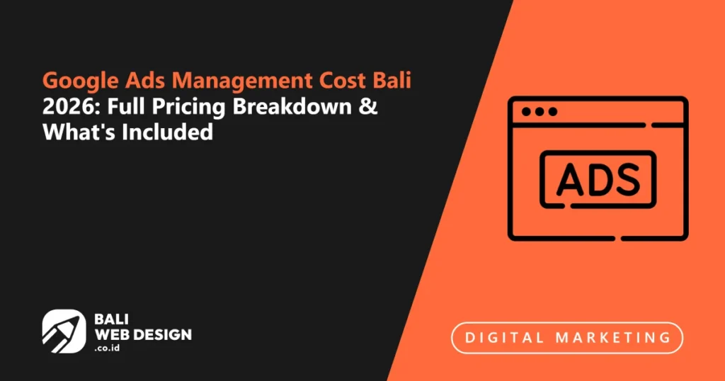 Google Ads Management Cost Bali 2026: Full Pricing Breakdown & What's Included google-ads-management-cost-bali-2026-full-pricing-breakdown-whats-included