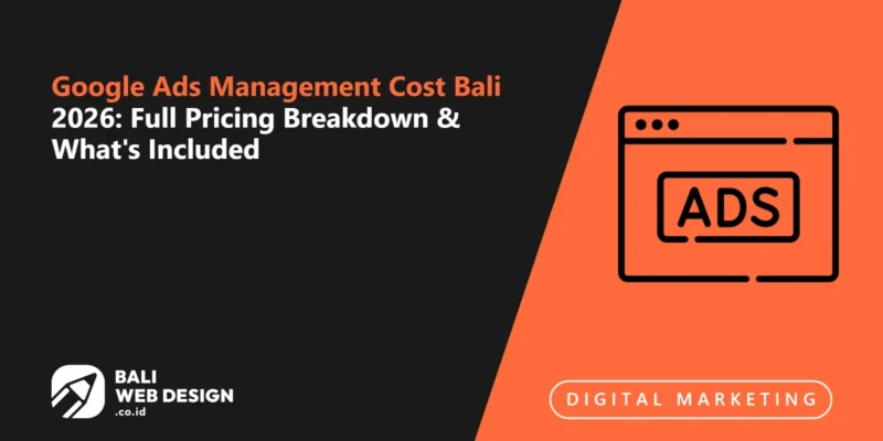 Google Ads Management Cost Bali 2026: Full Pricing Breakdown & What's Included Google Ads Management Cost Bali 2026: Full Pricing Breakdown & What’s Included