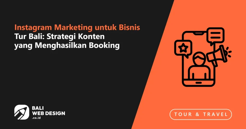 instagram-marketing-untuk-bisnis-tur-bali-strategi-konten-yang-menghasilkan-booking